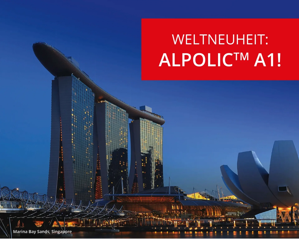 Ankündigung Weltneuheit ALPOLIC™ A1 Marina Bay Sands mit Störer Weltneuheit ALPOLIC™ A1
