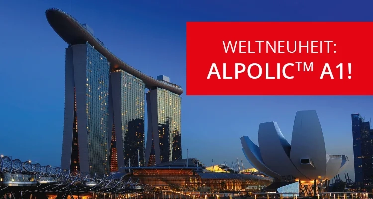Bild des Marina Bay Sands in Singapur bei Sonnenaufgang mit dem Störer "Weltneuheit: ALPOLIC™ A1!"
