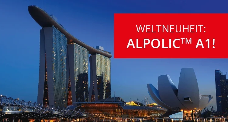ALPOLIC™ Webnews A1 Bild des Marina Bay Sands in Singapur bei Sonnenaufgang mit dem Störer "Weltneuheit: ALPOLIC™ A1!"